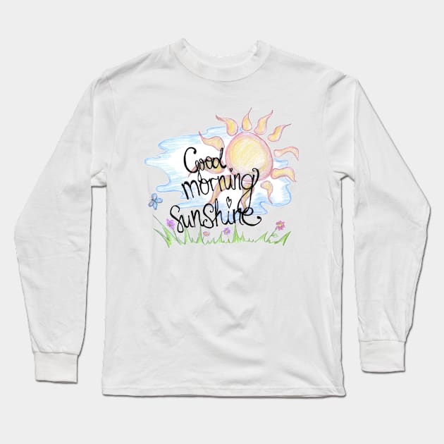 Good morning beautiful sunshine Long Sleeve T-Shirt by BalumbaArt